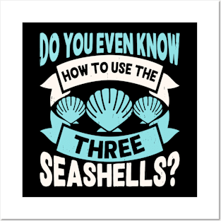 Do You Even Know How To Use 3 Seashells T Shirt For Women Men Posters and Art